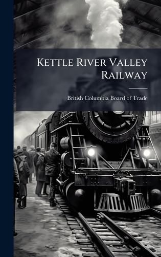 Cover image for Kettle River Valley Railway