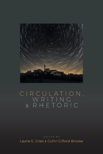 Cover image for Circulation, Writing, and Rhetoric