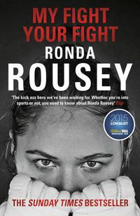 Cover image for My Fight Your Fight: The Official Ronda Rousey autobiography