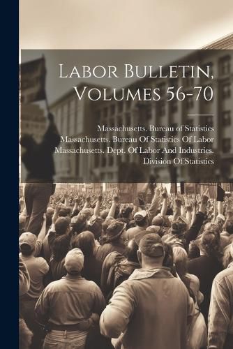 Cover image for Labor Bulletin, Volumes 56-70