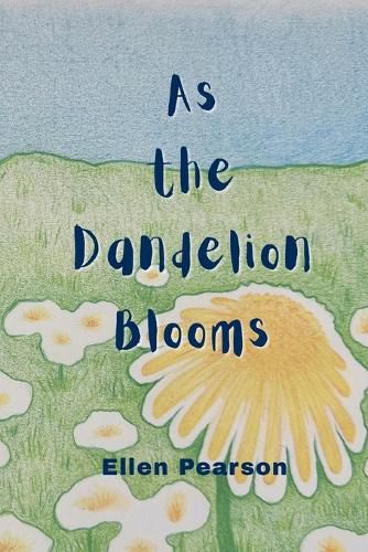 Cover image for As the Dandelion Blooms