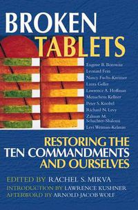 Cover image for Broken Tablets: Restoring the Ten Commandments and Ourselves