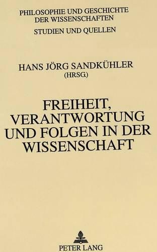 Cover image for Freiheit, Verantwortung Und Folgen in Der Wissenschaft