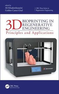 Cover image for 3D Bioprinting in Regenerative Engineering: Principles and Applications