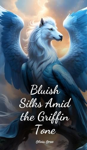 Bluish Silks Amid the Griffin Tone