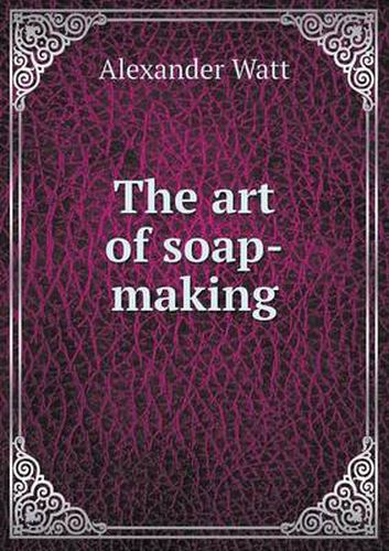 Cover image for The Art of Soap-Making