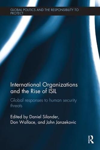 Cover image for International Organizations and The Rise of ISIL: Global Responses to Human Security Threats