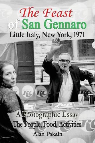 Cover image for The Feast of San Gennaro, Little Italy, New York, 1971: A Photographic Essay: The People, Food, Activities