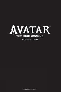 Cover image for Avatar: The High Ground Volume 2