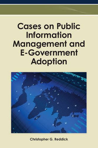 Cover image for Cases on Public Information Management and E-Government Adoption