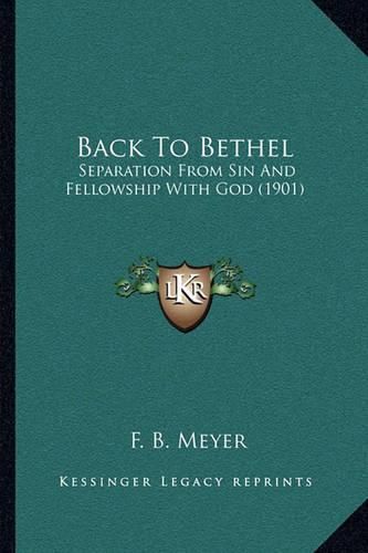 Back to Bethel: Separation from Sin and Fellowship with God (1901)