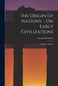 Cover image for The Origin of Nations. - On Early Civilizations