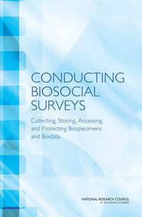 Cover image for Conducting Biosocial Surveys: Collecting, Storing, Accessing, and Protecting Biospecimens and Biodata