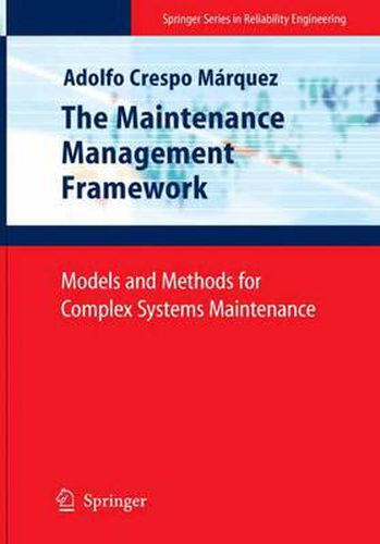 Cover image for The Maintenance Management Framework: Models and Methods for Complex Systems Maintenance