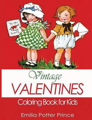 Cover image for Vintage Valentines Coloring Book for Kids: A Delightful Collection for Girls, Boys and Grownups