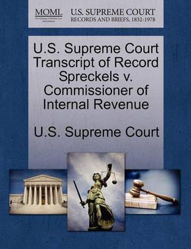 Cover image for U.S. Supreme Court Transcript of Record Spreckels V. Commissioner of Internal Revenue