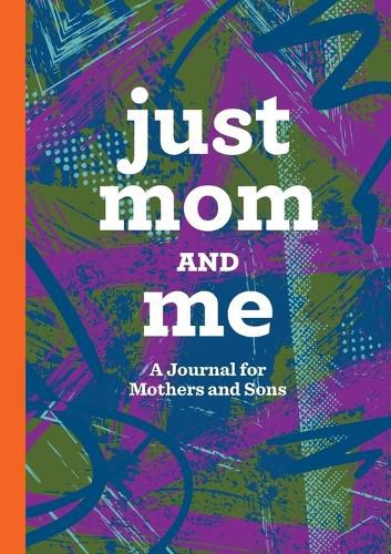 Cover image for Just Mom and Me: A Journal for Mothers and Sons