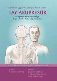 Cover image for Tay Akupresur: Ortopedik Rahats&#305;zl&#305;klar cin Bangkok, Wat Pho Okulunda oe&#287;retilen &#351;ekliyle