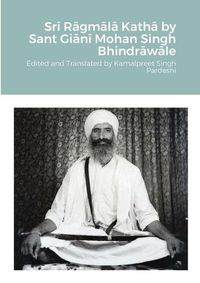 Cover image for Srī Rāgmālā Kathā by Sant Giānī Mohan Singh Bhindrāwāle