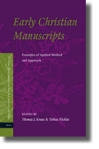 Early Christian Manuscripts: Examples of Applied Method and Approach