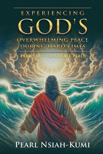 Cover image for Experiencing God's Overwhelming Peace During Hard Times