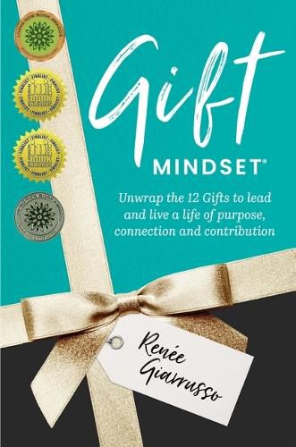 Cover image for Gift Mindset: Unwrap the 12 Gifts to lead and live a life of purpose, connection and contribution