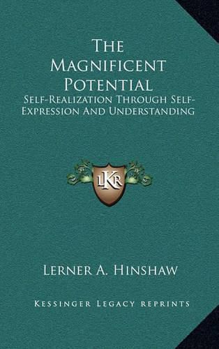 Cover image for The Magnificent Potential: Self-Realization Through Self-Expression and Understanding