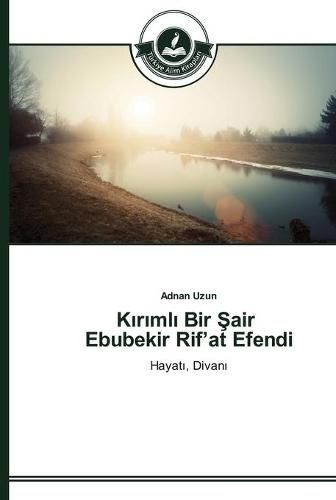 K&#305;r&#305;ml&#305; Bir &#350;air Ebubekir Rif'at Efendi