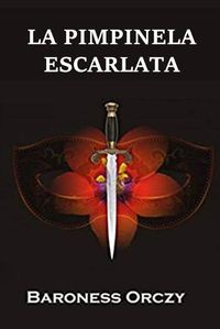 Cover image for La Pimpinela Escarlata: The Scarlet Pimpernel, Spanish edition