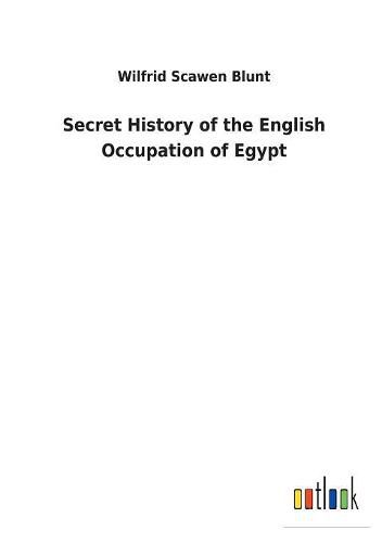 Secret History of the English Occupation of Egypt