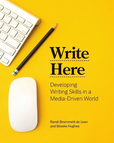 Cover image for Write Here: Developing Writing Skills in a Media-Driven World