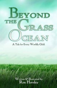 Cover image for Beyond the Grass Ocean (Text Edition): A Tale for Every Worldly Child