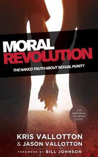 Cover image for Moral Revolution - The Naked Truth About Sexual Purity