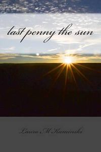 Cover image for last penny the sun: poems