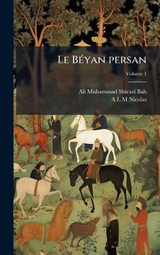 Cover image for Le BA(c)yan persan
