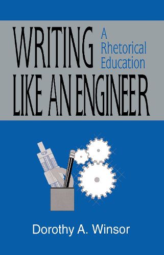 Cover image for Writing Like An Engineer: A Rhetorical Education