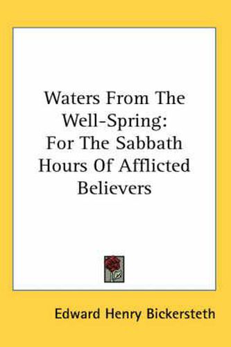 Cover image for Waters from the Well-Spring: For the Sabbath Hours of Afflicted Believers