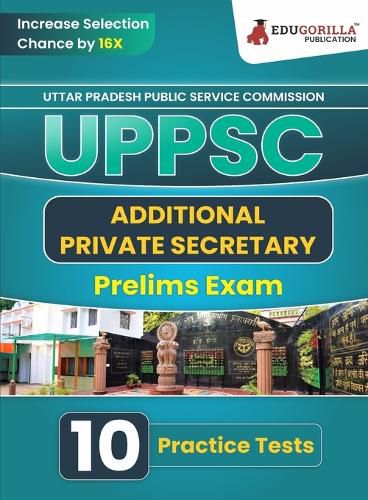 UPPSC Additional Private Secretary Prelims Exam Book 2023 (English Edition) Uttar Pradesh Public Service Commission 10 Practice Tests (1500 Solved MCQs) with Free Access To Online Tests