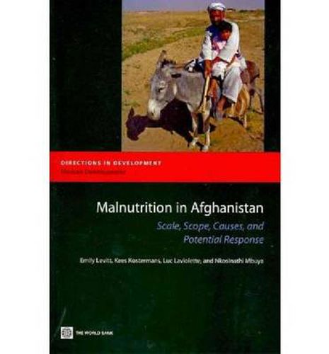 Cover image for Malnutrition in Afghanistan: Scale, Scope, Causes, and Potential Reponse