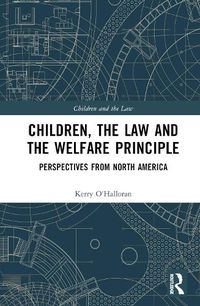 Cover image for Children, the Law and the Welfare Principle