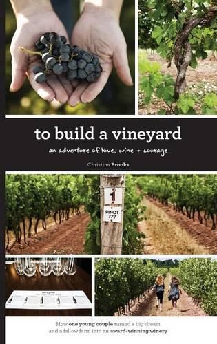 Cover image for To Build A Vineyard: An adventure of love, wine and courage