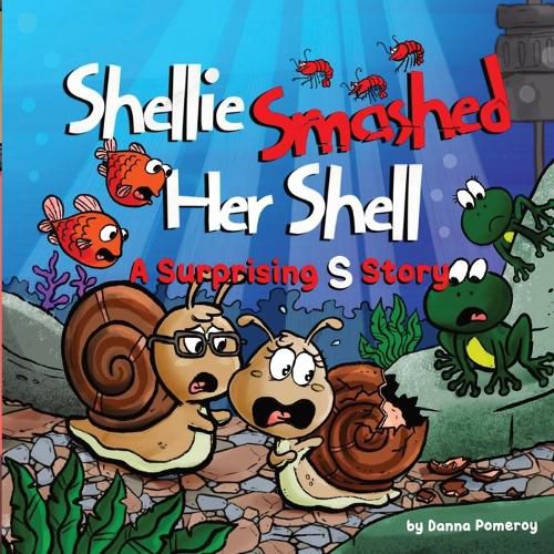 Cover image for Shellie Smashed Her Shell: A Surprising S Story