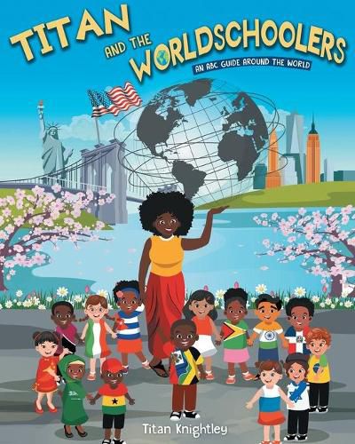 Cover image for Titan and the Worldschoolers: An ABC Guide Around the World