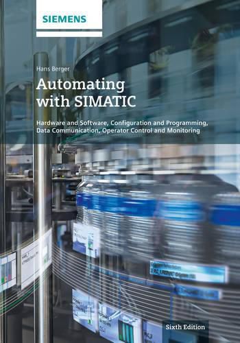 Cover image for Automating with SIMATIC 6e - Hardware and Software, Configuration and Programming,