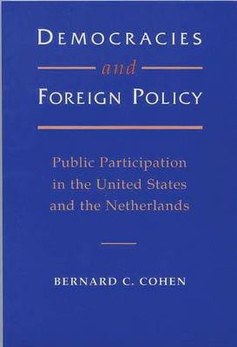 Cover image for Democracies and Foreign Policy: Public Participation in the United States and the Netherlands