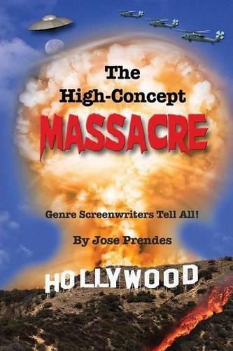 Cover image for The High-Concept Massacre: Genre Screenwriters Tell All!