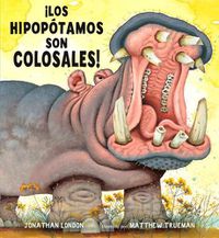 Cover image for !los Hipopotamos Son Colosales!