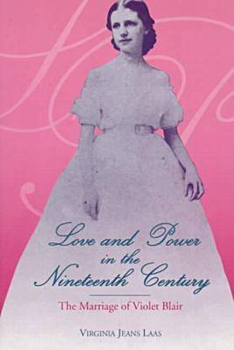 Cover image for Love & Power in the 19th Century: The Marriage of Violet Blair