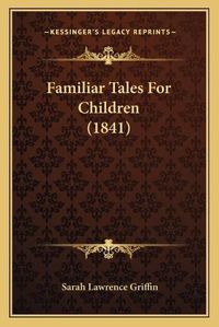 Cover image for Familiar Tales for Children (1841)