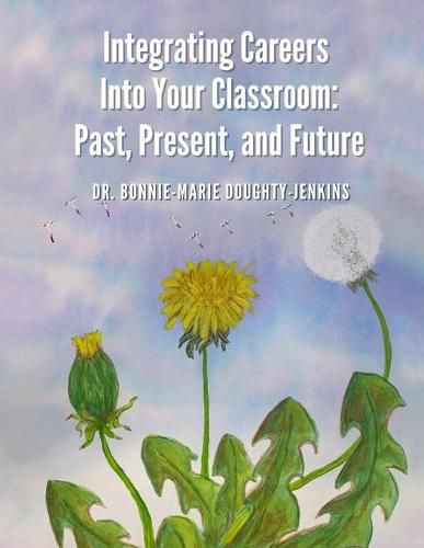 Cover image for Integrating Careers Into Your Classroom: Past, Present, and Future